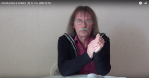 8. Michel J. Cuny, Introduction à Voltaire (1ère partie), 17 mai 2012, Éditions Paroles Vives 2012